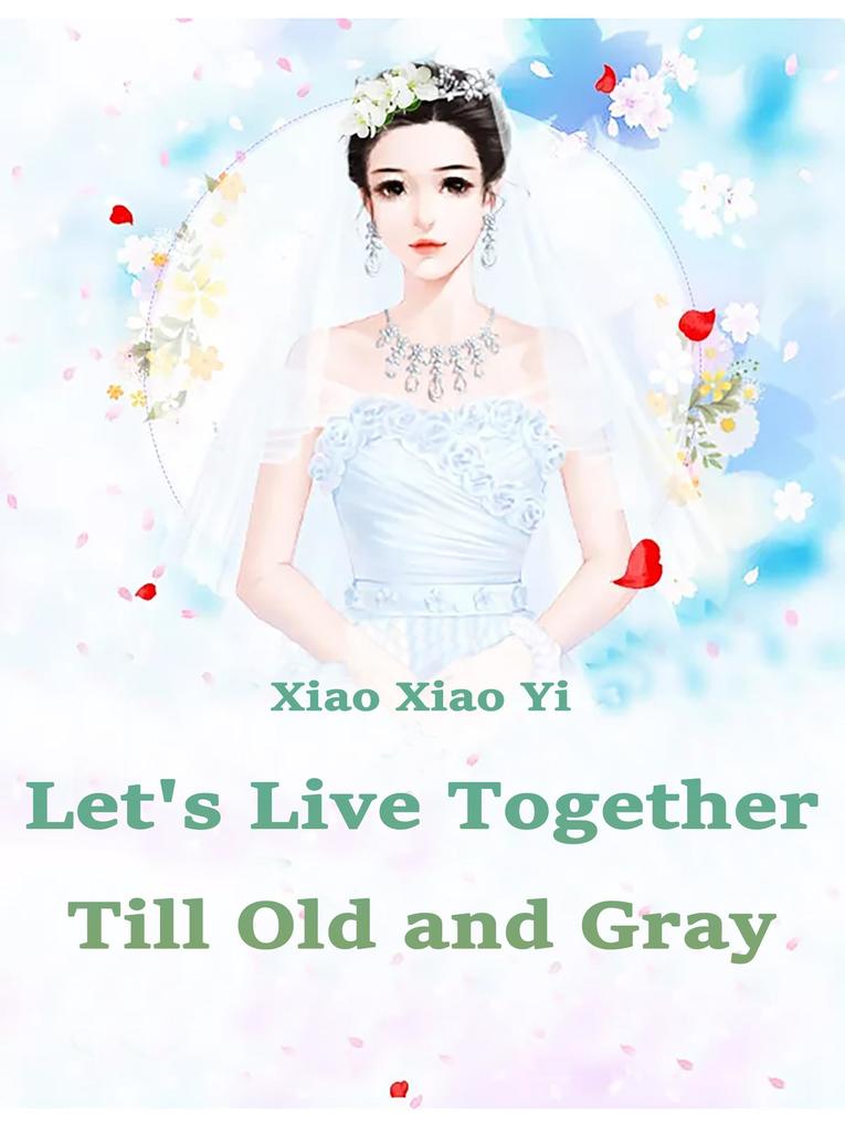Let‘s Live Together Till Old and Gray