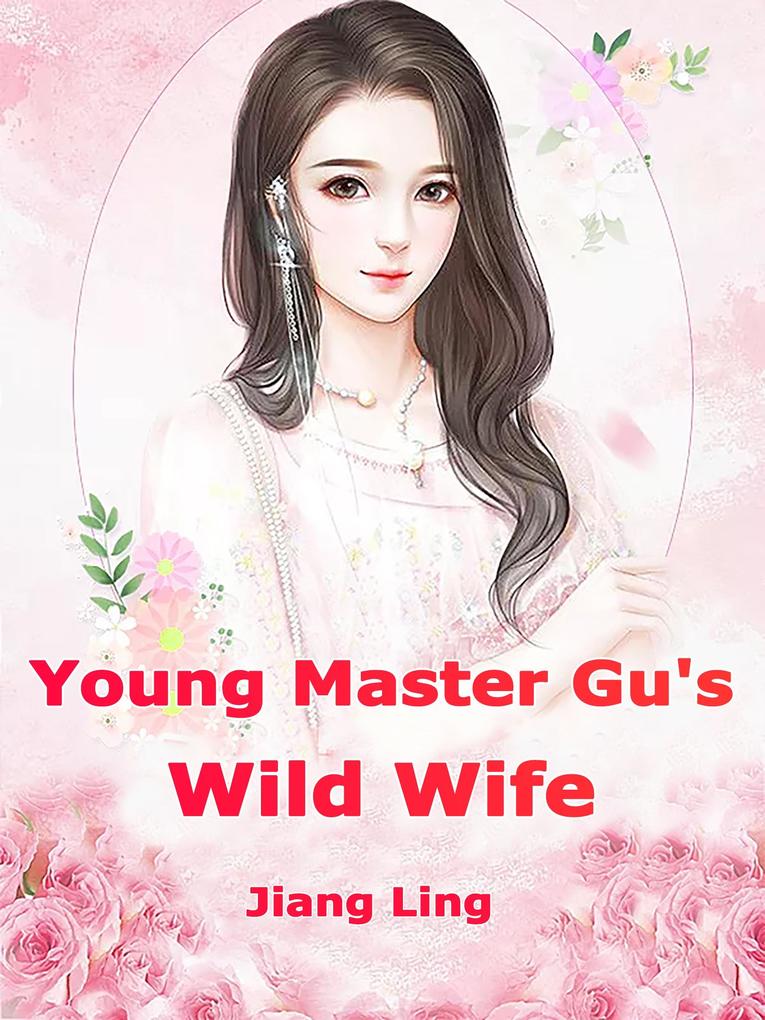 Young Master Gu‘s Wild Wife