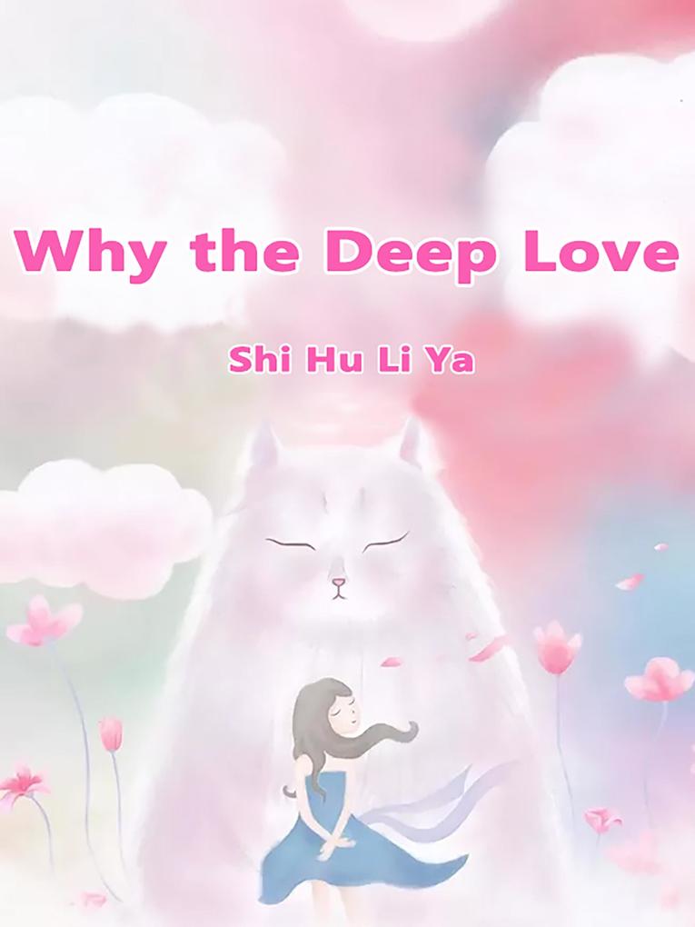 Why the Deep Love