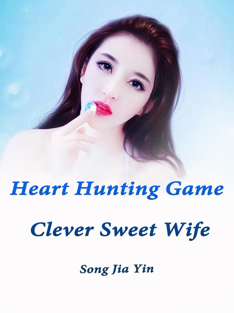 Heart Hunting Game: Clever Sweet Wife