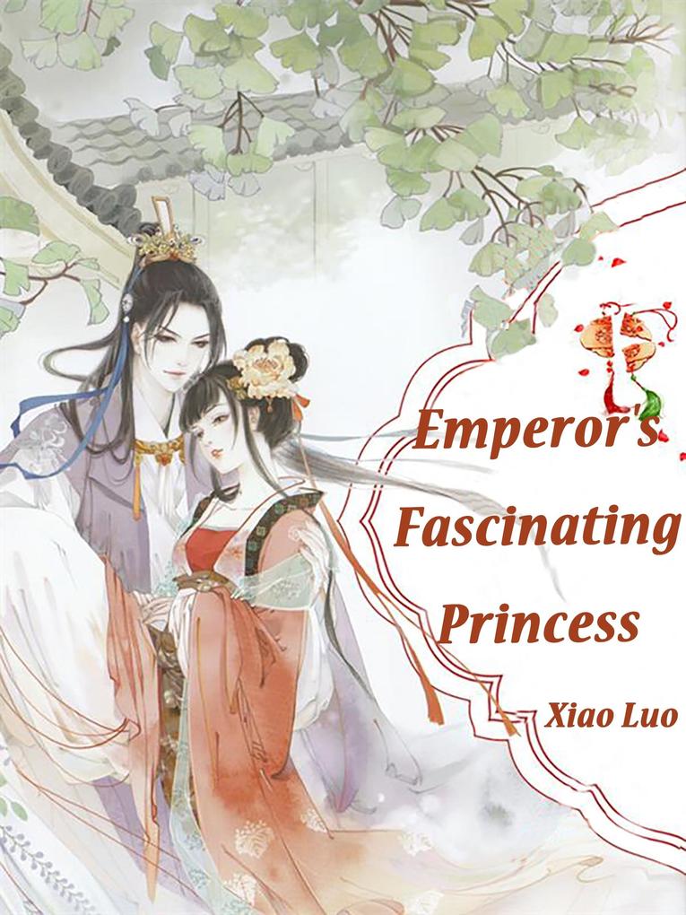 Emperor‘s Fascinating Princess