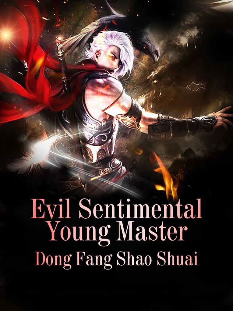 Evil Sentimental Young Master