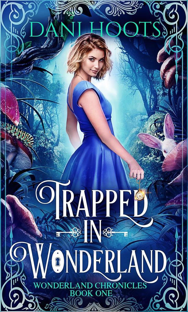 Trapped in Wonderland (The Wonderland Chronicles #1)