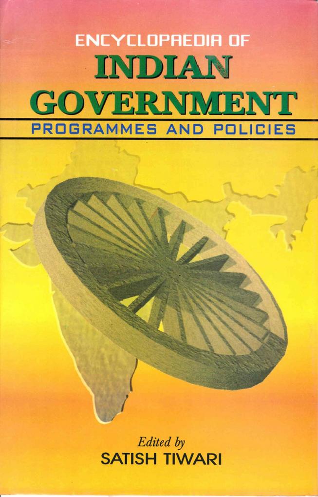 Encyclopaedia Of Indian Government: Programmes And Policies (Social Justice And Empowerment)
