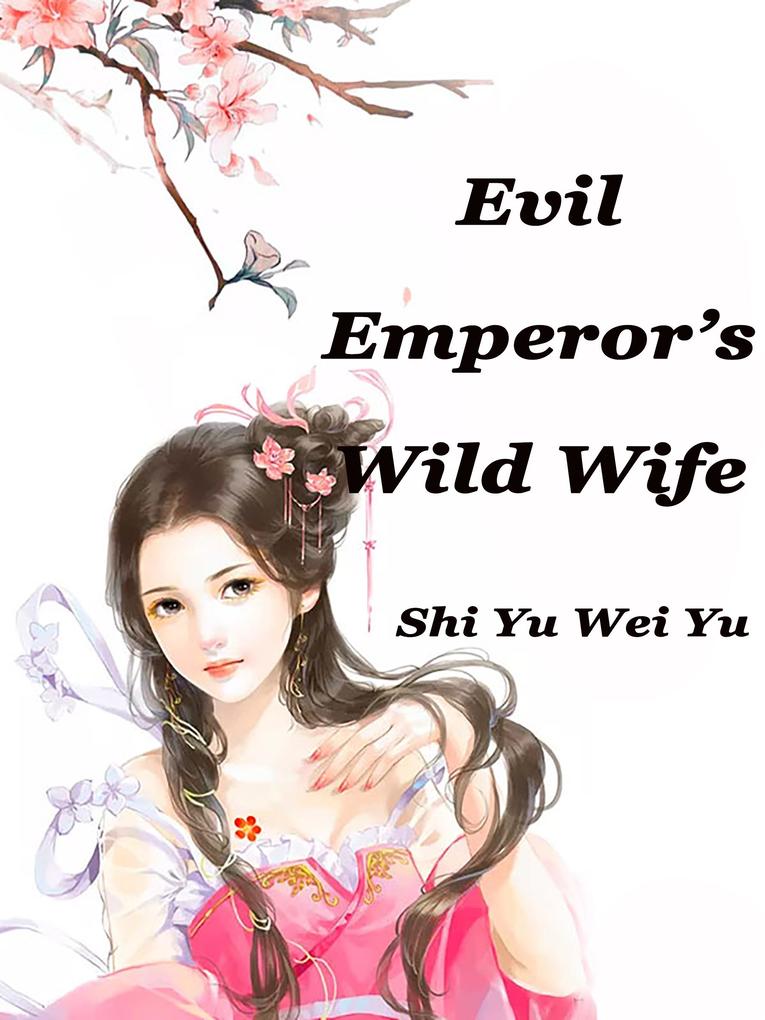 Evil Emperor‘s Wild Wife