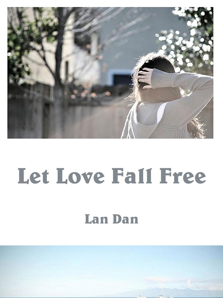 Let Love Fall Free