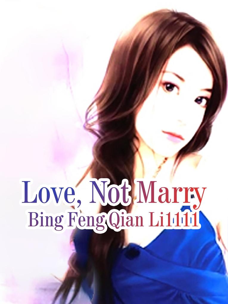 Love Not Marry