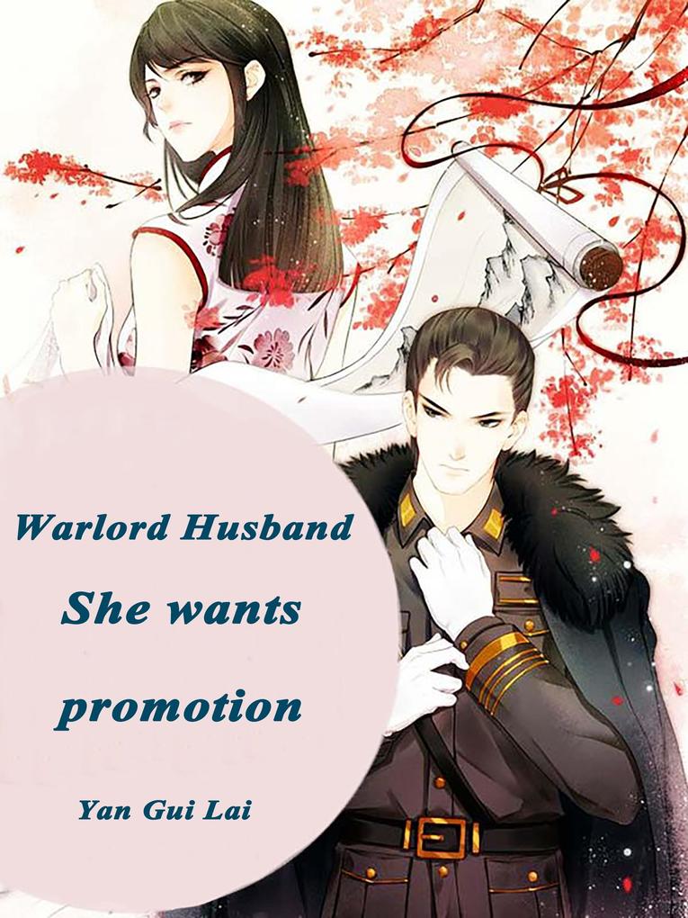 Warlord Husband: She wants promotion