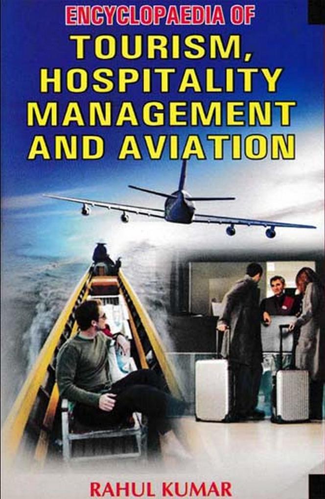 Encyclopaedia of Tourism Hospitality Management and Aviation