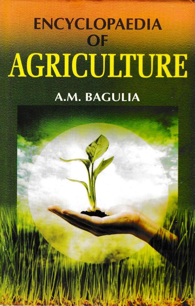 Encyclopaedia Of Agriculture (Elements Of Agriculture)