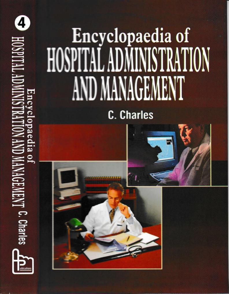 Encyclopaedia of Hospital Administration and Management (Hospital Rules and Regulations)