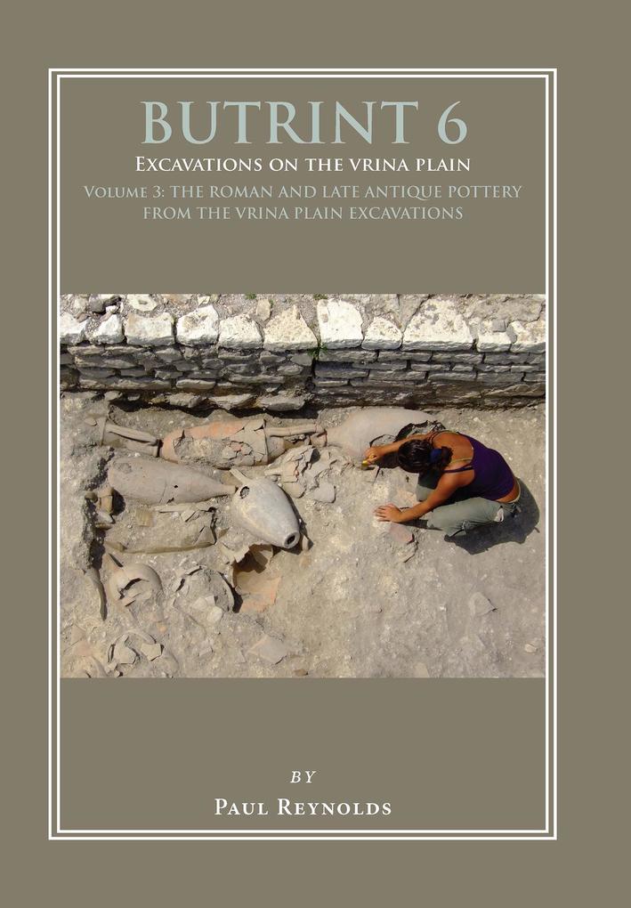 Butrint 6: Excavations on the Vrina Plain Volume 3