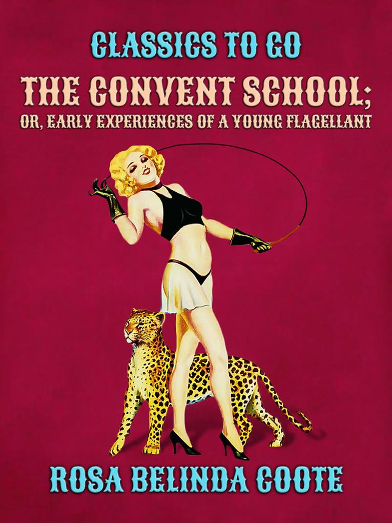 The Convent School; Or Early Experiences of a Young Flagellant