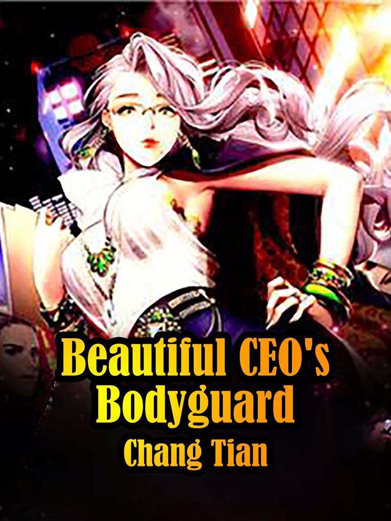 Beautiful CEO‘s Bodyguard