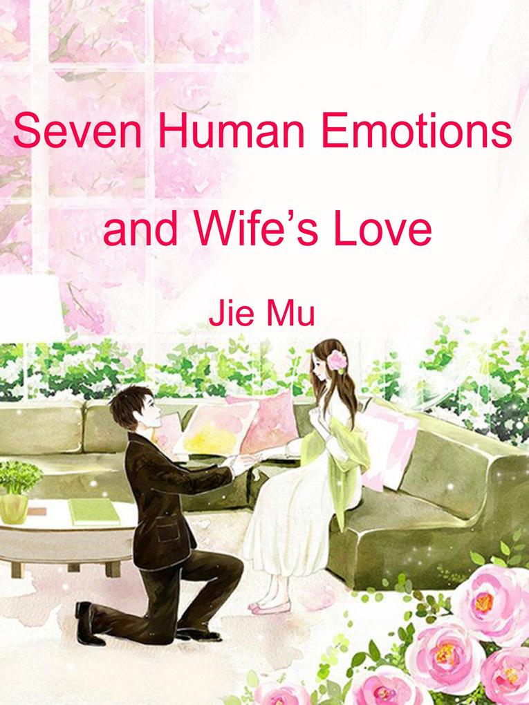 Seven Human Emotions and Wife‘s Love
