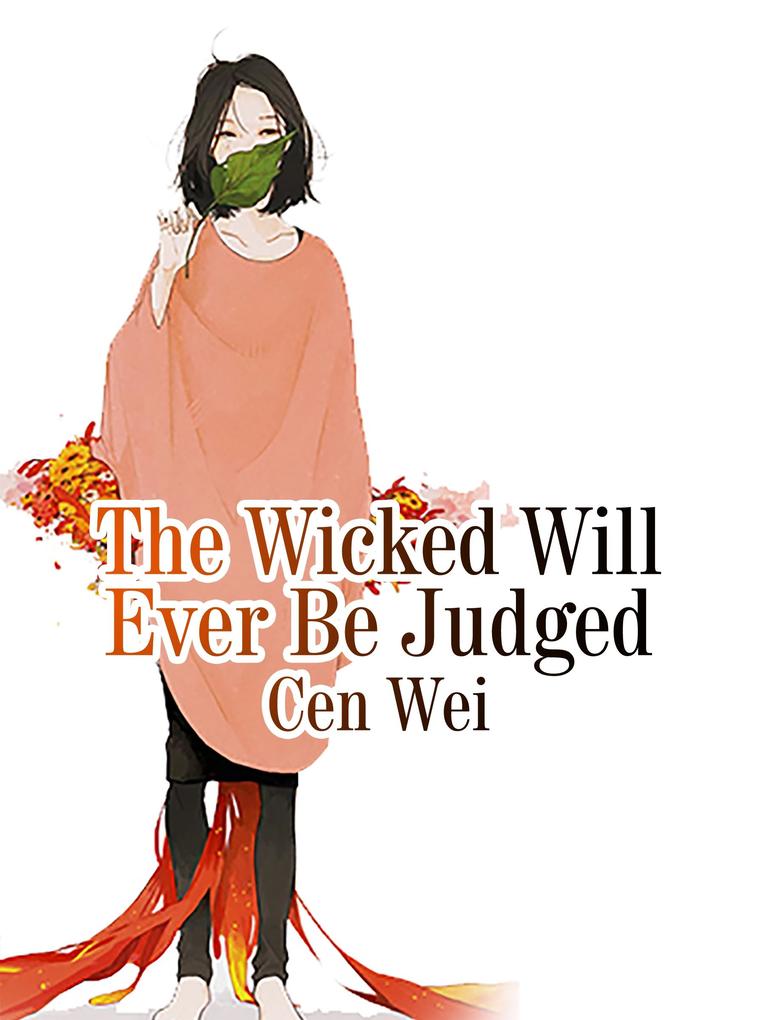 Wicked Will Ever Be Judged