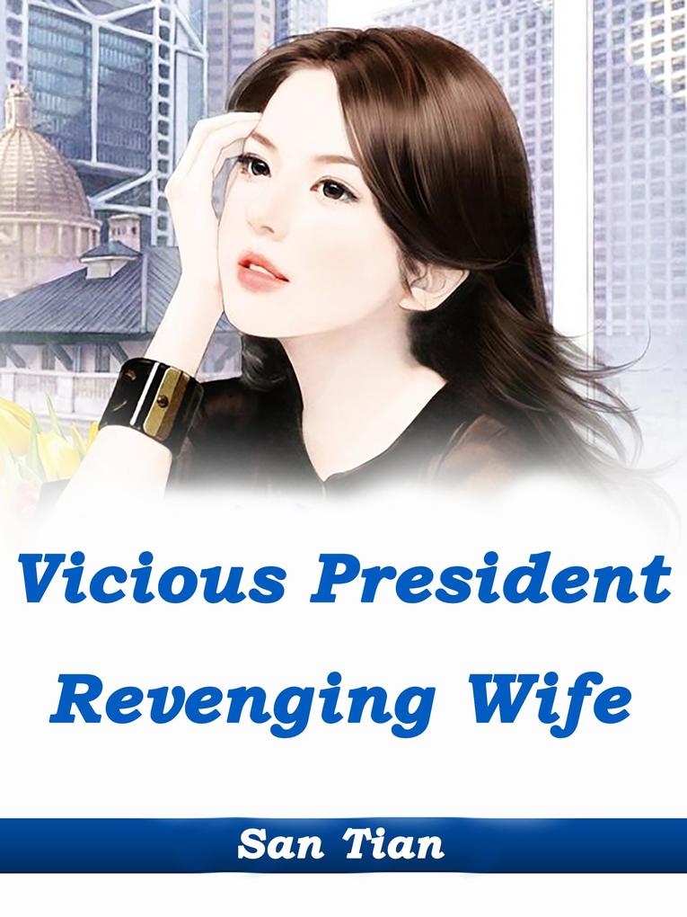 Vicious President Revenging Wife