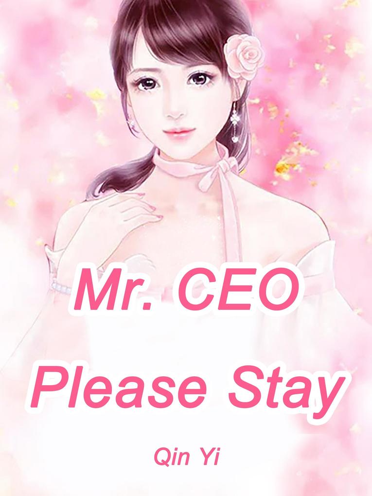 Mr. CEO Please Stay