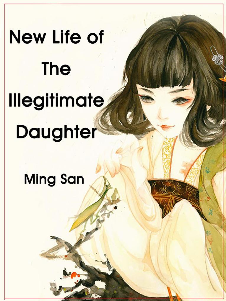 New Life of The Illegitimate Daughter