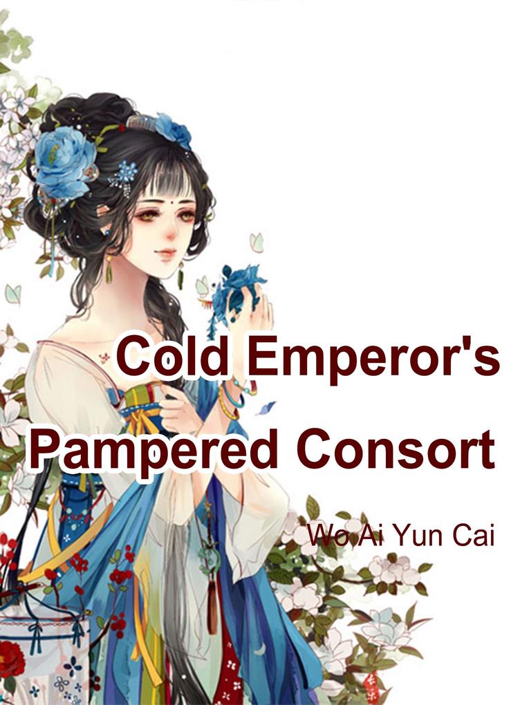 Cold Emperor‘s Pampered Consort