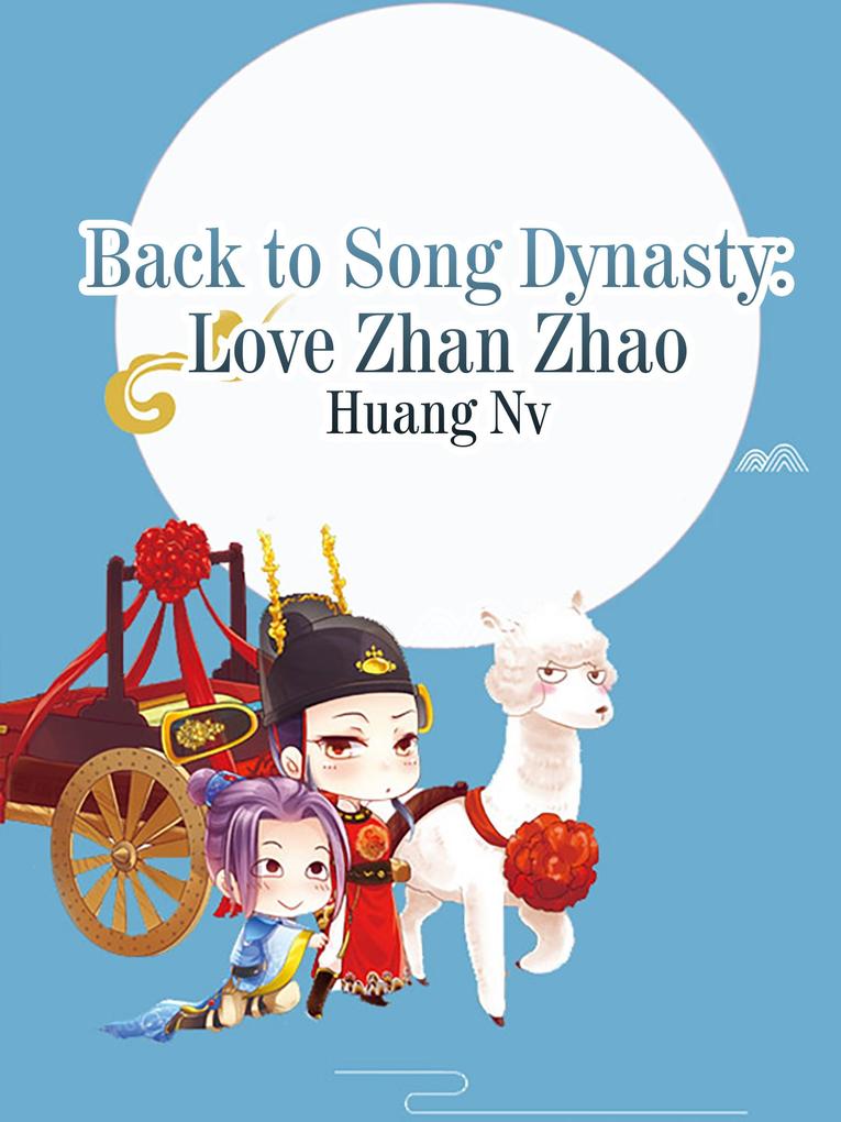 Back to Song Dynasty: Love Zhan Zhao