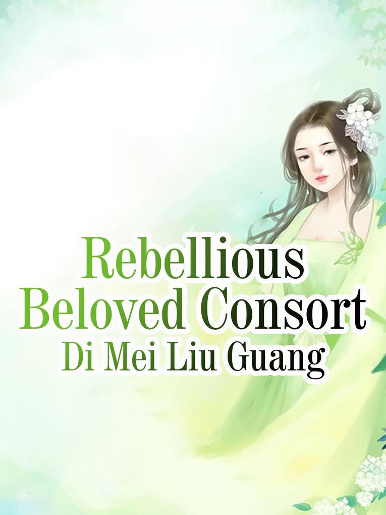 Rebellious Beloved Consort