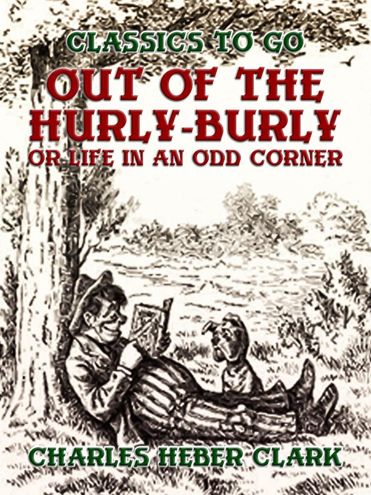 Out Of The Hurly-Burly Or Life In An Odd Corner