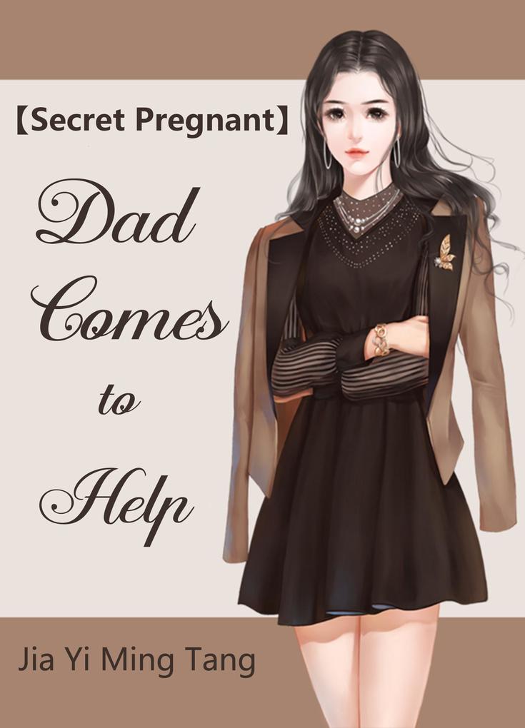 Secret Pregnant: Dad Comes to Help