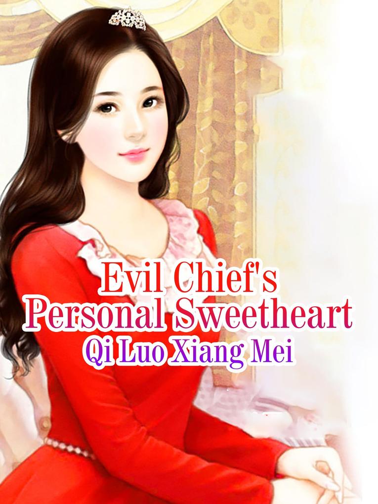 Evil Chief‘s Personal Sweetheart