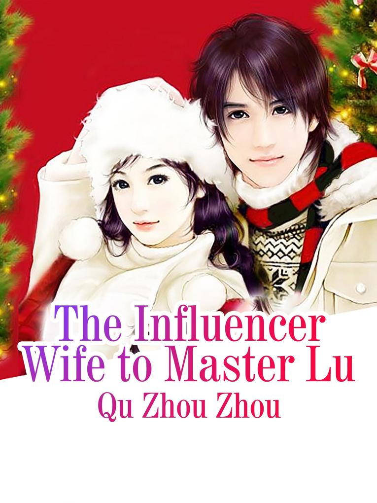 Influencer Wife to Master Lu