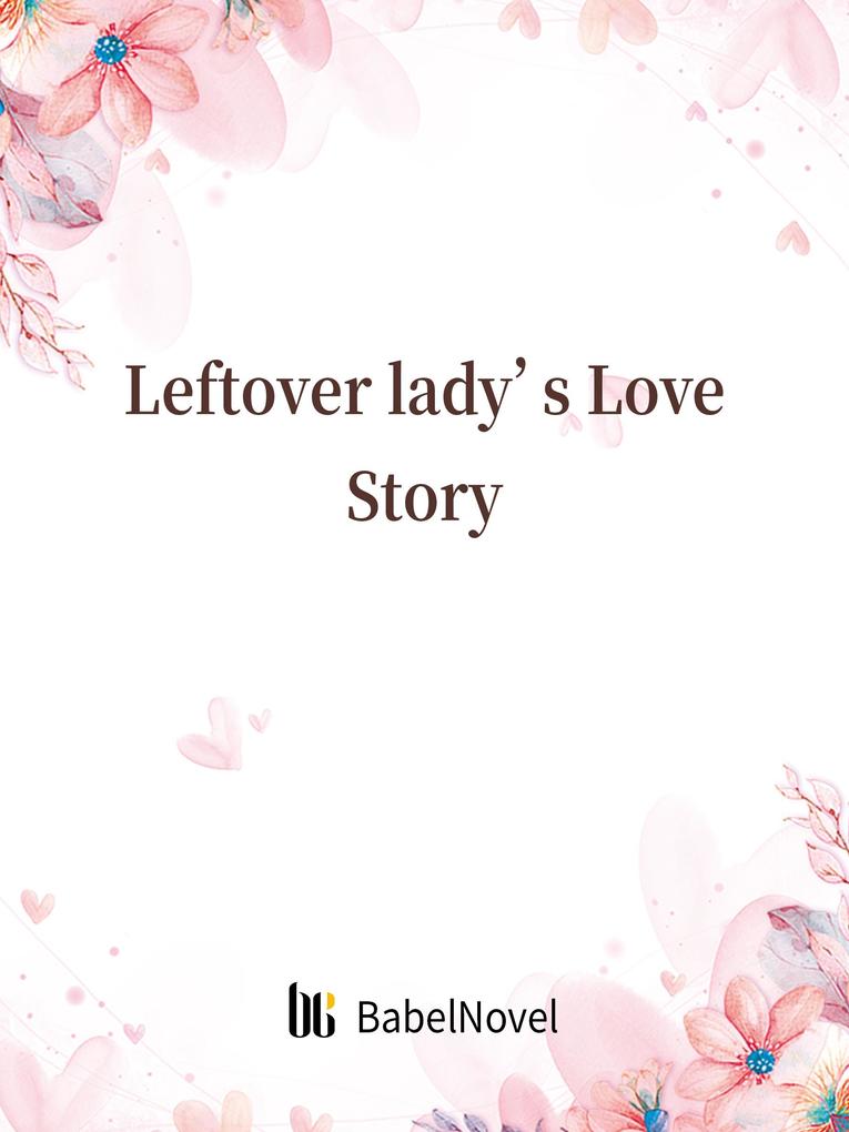 Leftover lady‘s Love Story