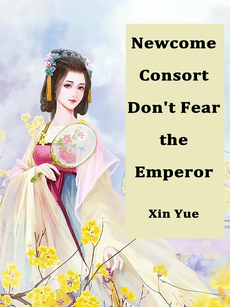 Newcome Consort Don‘t Fear the Emperor