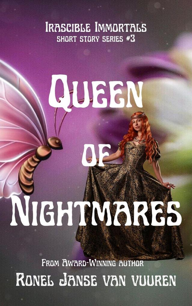 Queen of Nightmares (Irascible Immortals #3)