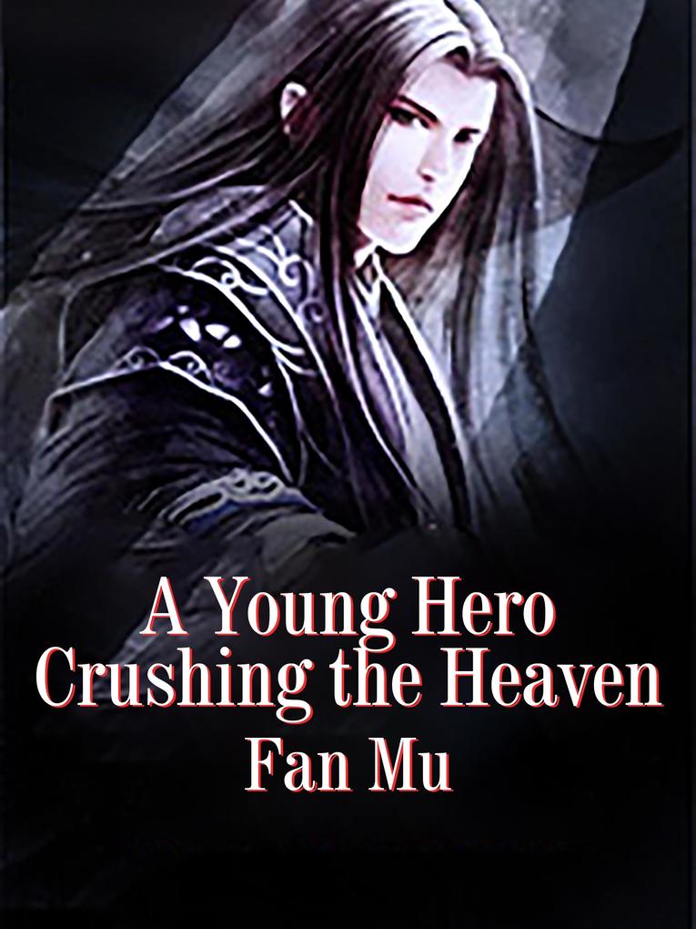 Young Hero Crushing the Heaven