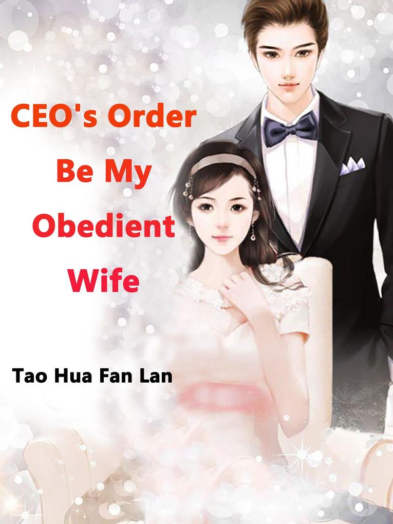 CEO‘s Order: Be My Obedient Wife