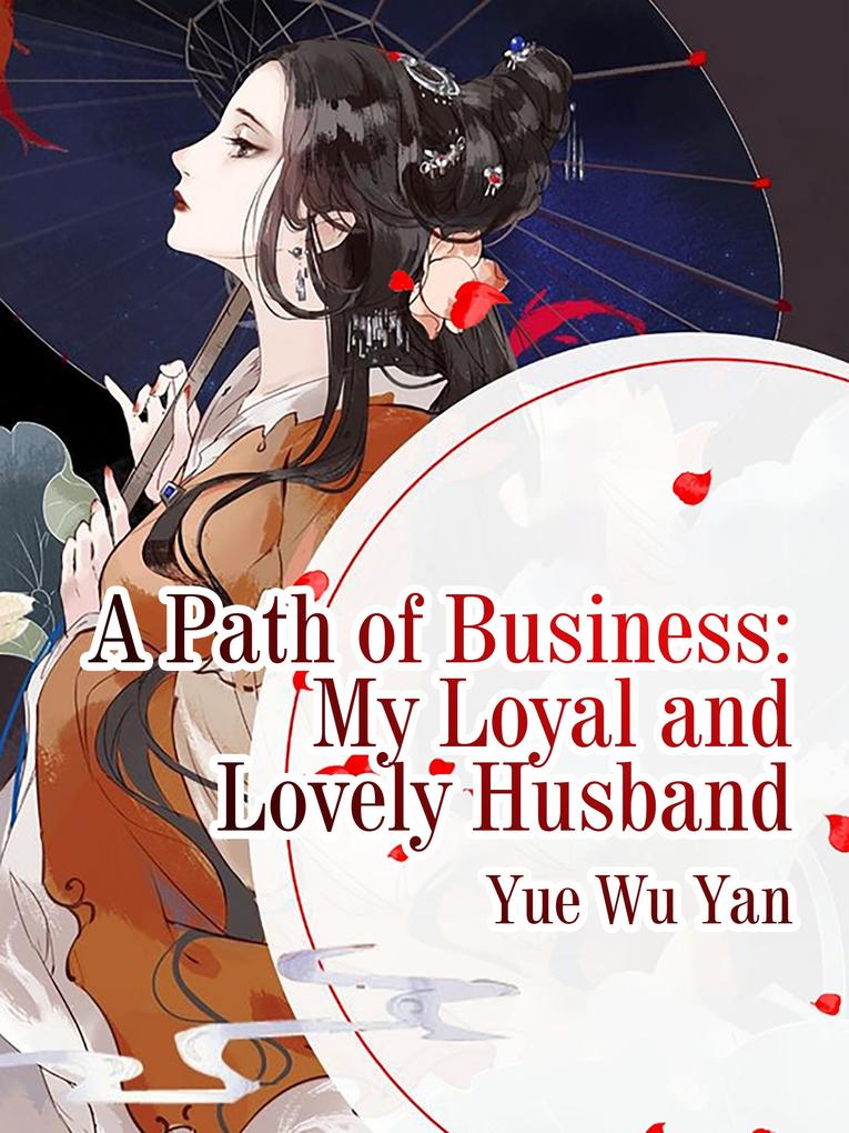 Path of Business: My Loyal and Lovely Husband