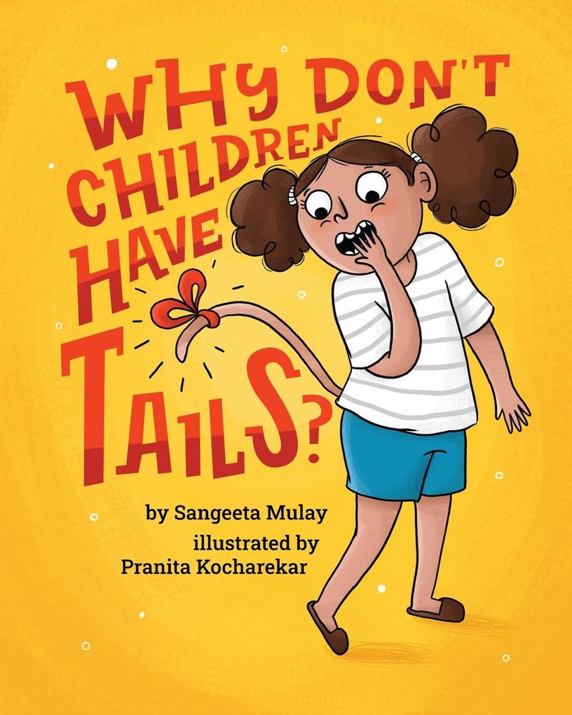 Why don‘t children have tails?