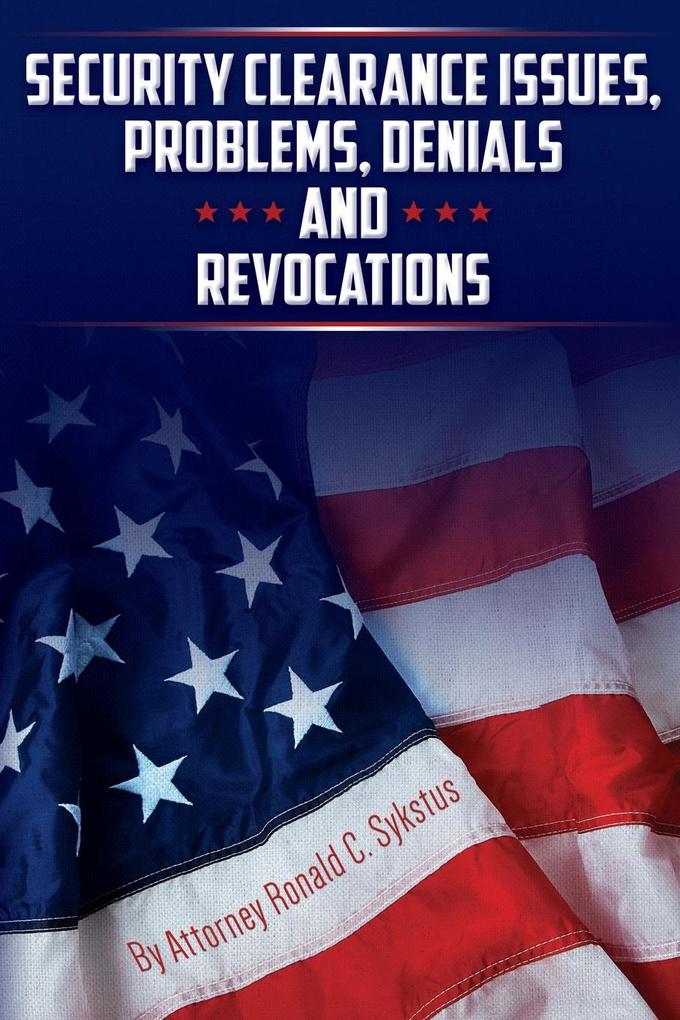 Security Clearance Issues Problems Denials and Revocations