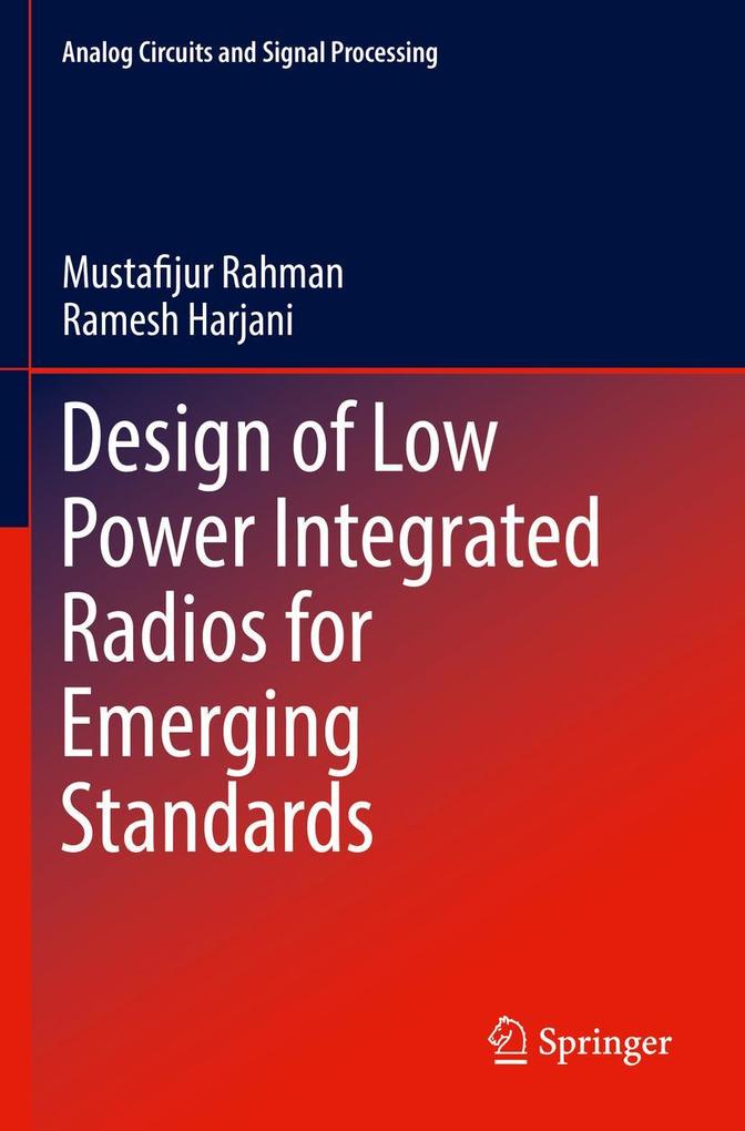 Design of Low Power Integrated Radios for Emerging Standards