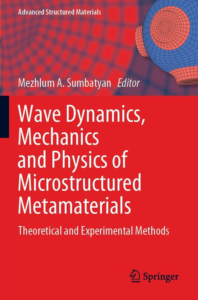 Wave Dynamics Mechanics and Physics of Microstructured Metamaterials