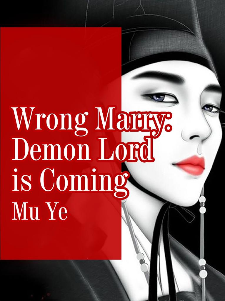 Wrong Marry: Demon Lord is Coming