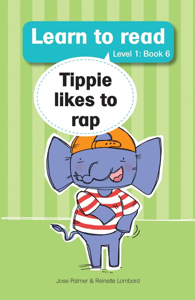 Learn to read (Level 1) 6: Tippie likes rap