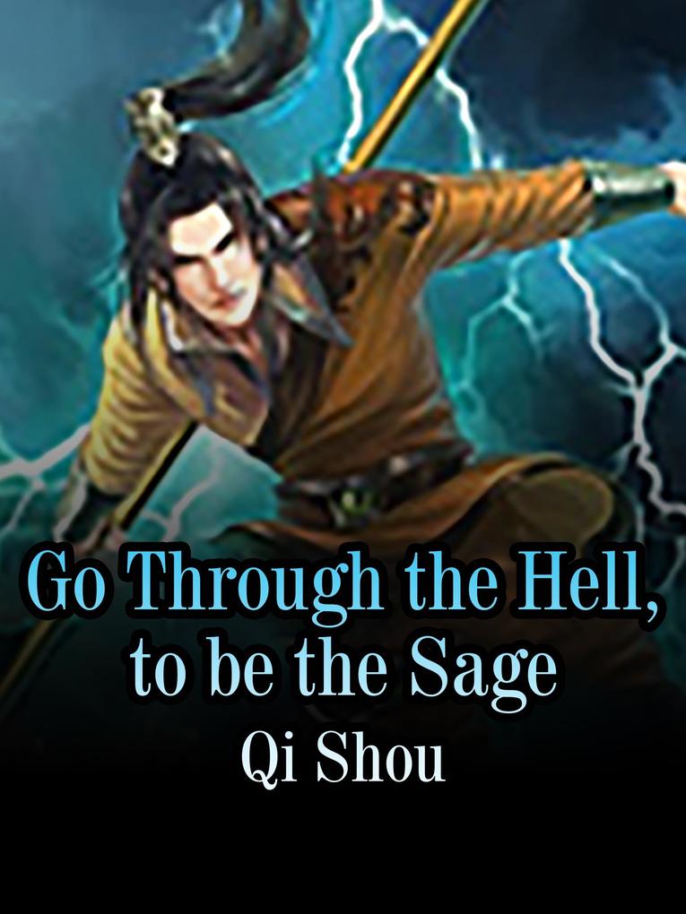 Go Through the Hell to be the Sage