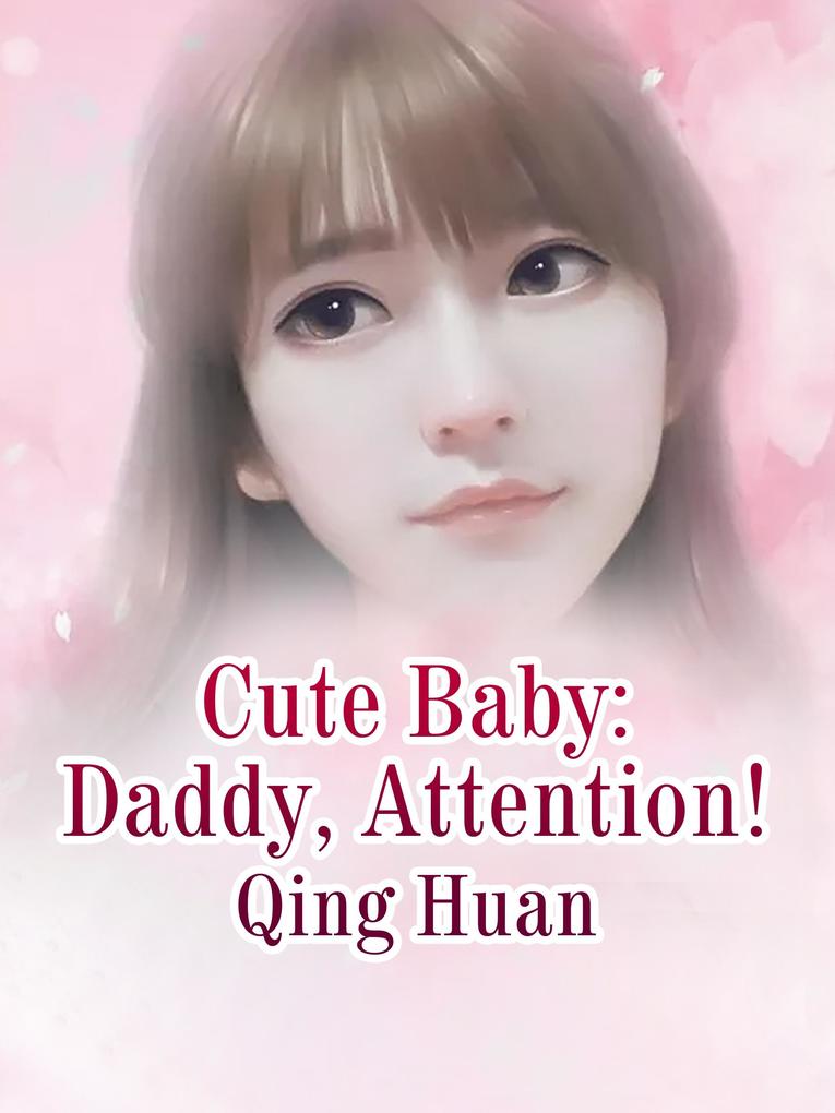 Cute Baby: Daddy Attention!