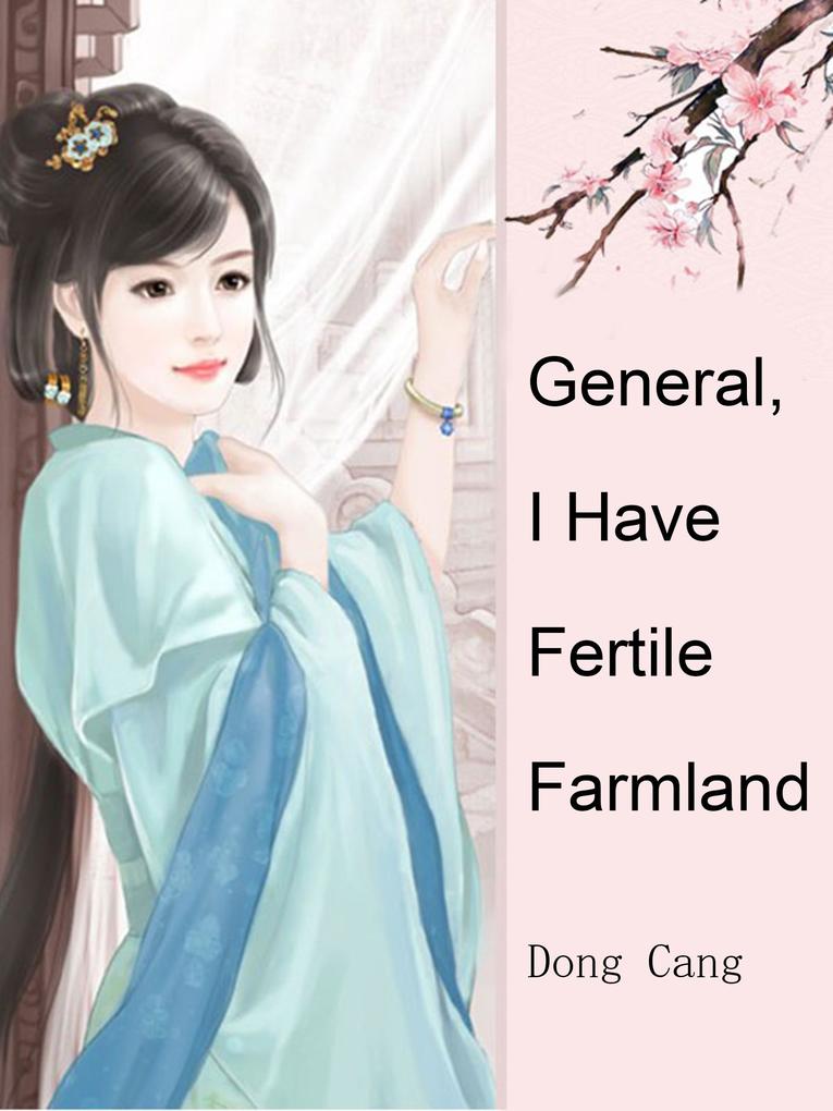 General I Have Fertile Farmland