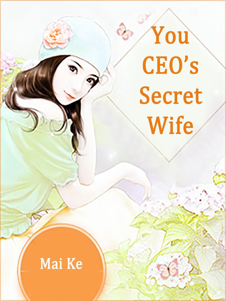 You CEO‘s Secret Wife