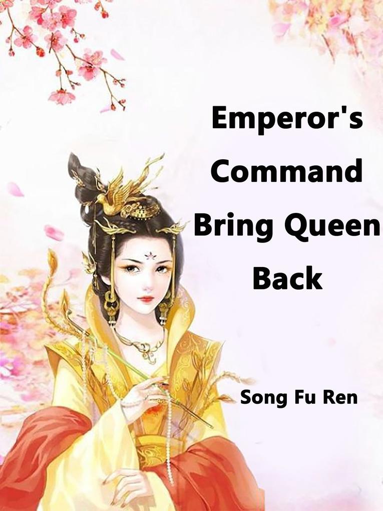 Emperor‘s Command Bring Queen Back