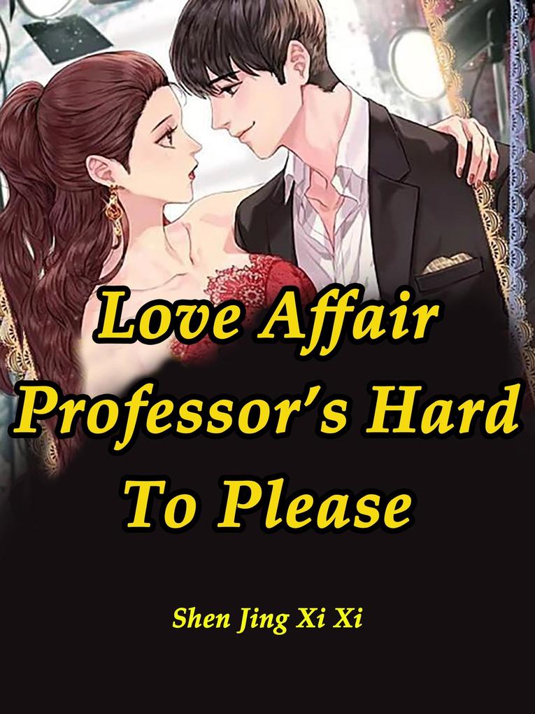 Love Affair: Professor's Hard To Please