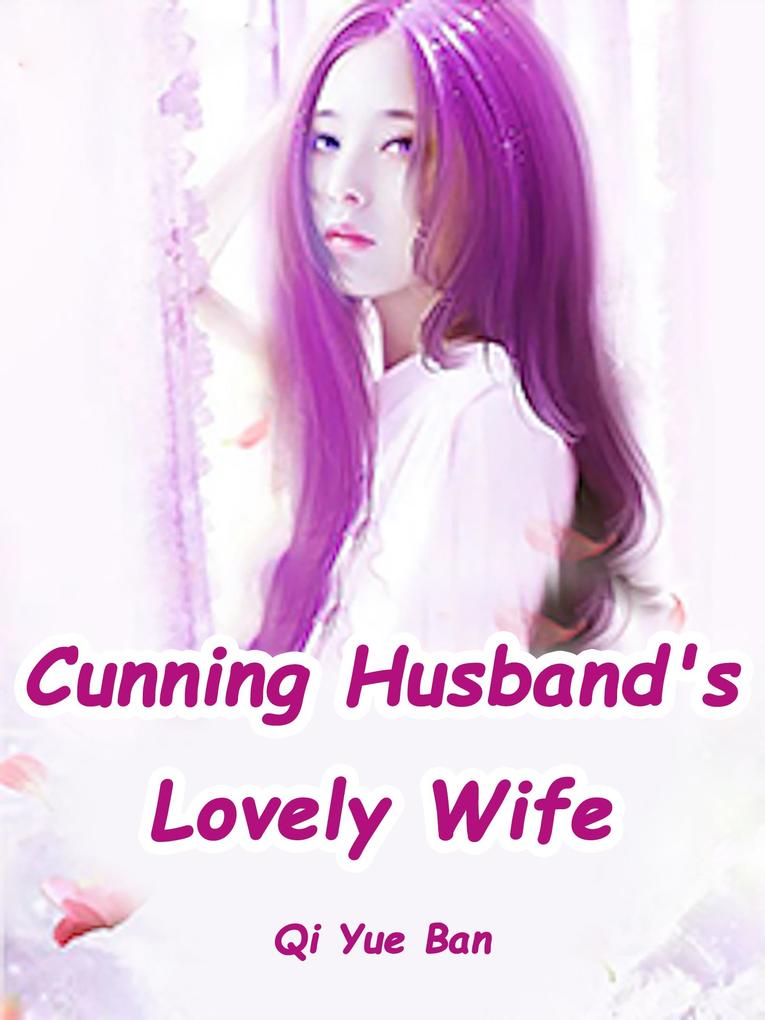 Cunning Husband's Lovely Wife