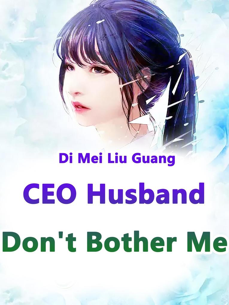 CEO Husband Don‘t Bother Me